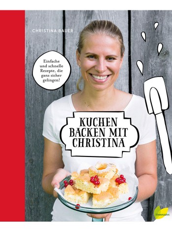 Kuchen Backen mit Christina Buch