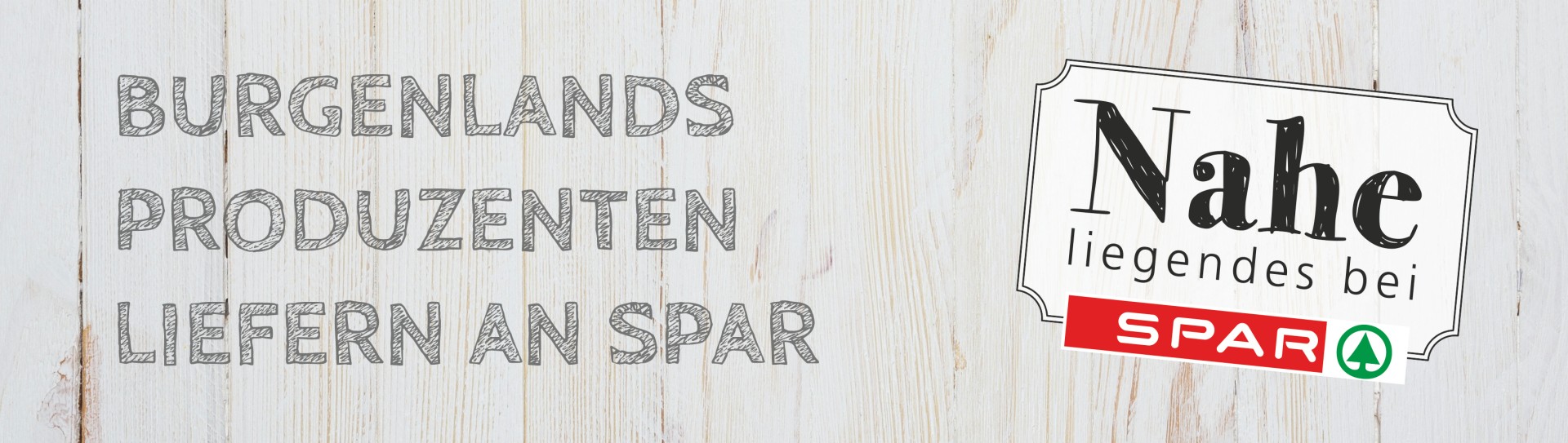 "Burgenlands Produzenten Liefern an SPAR" Spruch auf Holzhintergrund