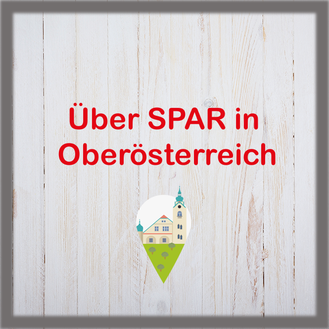 Über SPAR in Oberösterreich
