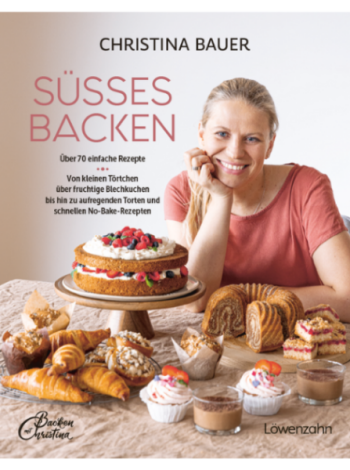 Süsses Backen von Chrisitna Bauer