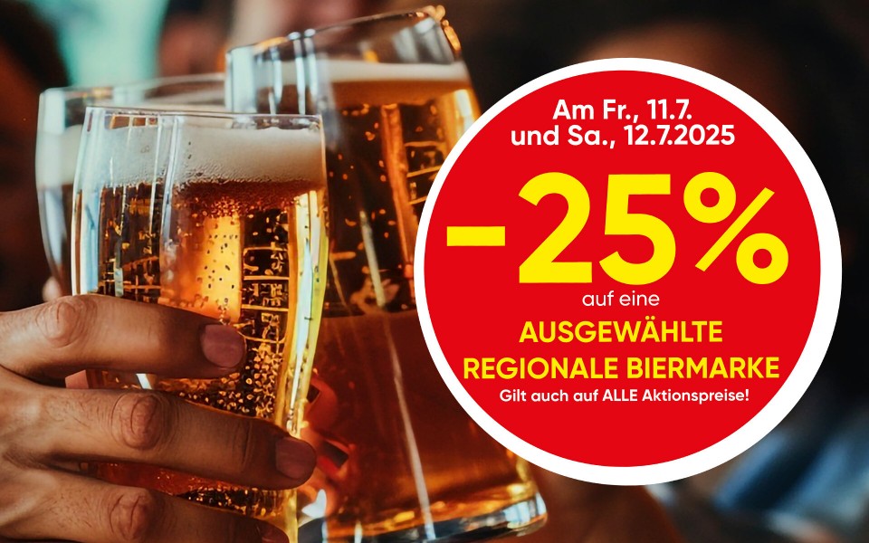 Prozentwochenende Bier Am Freitag 11.07. und Samstag 12.07. gibt es minus 25 Prozent auf eineausgewählte regionale Biermarke
