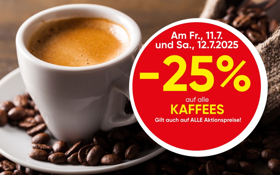 Prozentwochenende Kaffee Am Freitag 11.07. und Samstag 12.07. gibt es minus 25 Prozent auf alle Kaffees