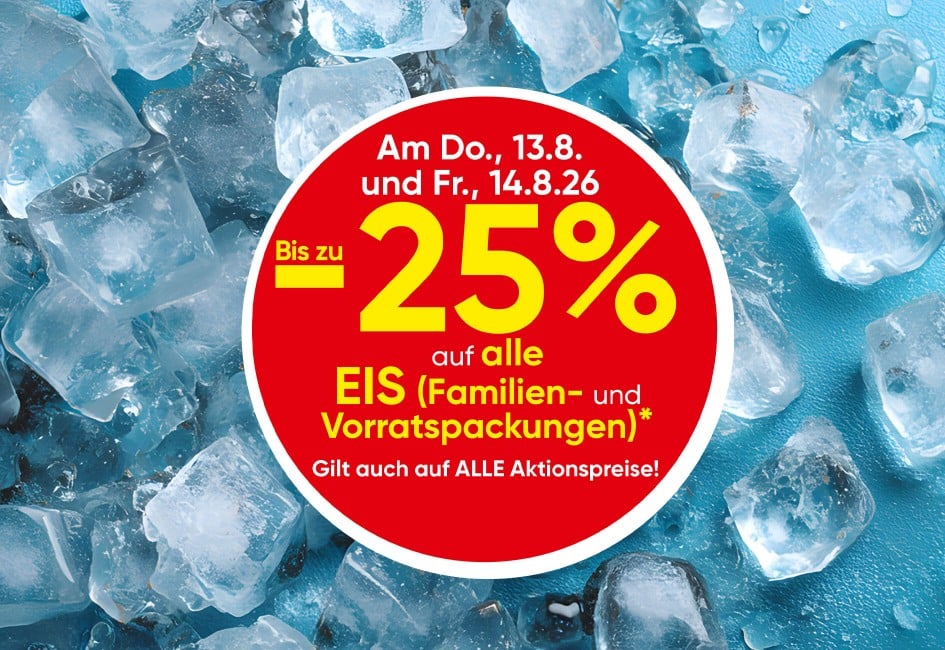 am Donnerstag 13.8. und Freitag 14.8. bis zu minus 25 prozent auf alle Familien und Vorratspackungen Eis