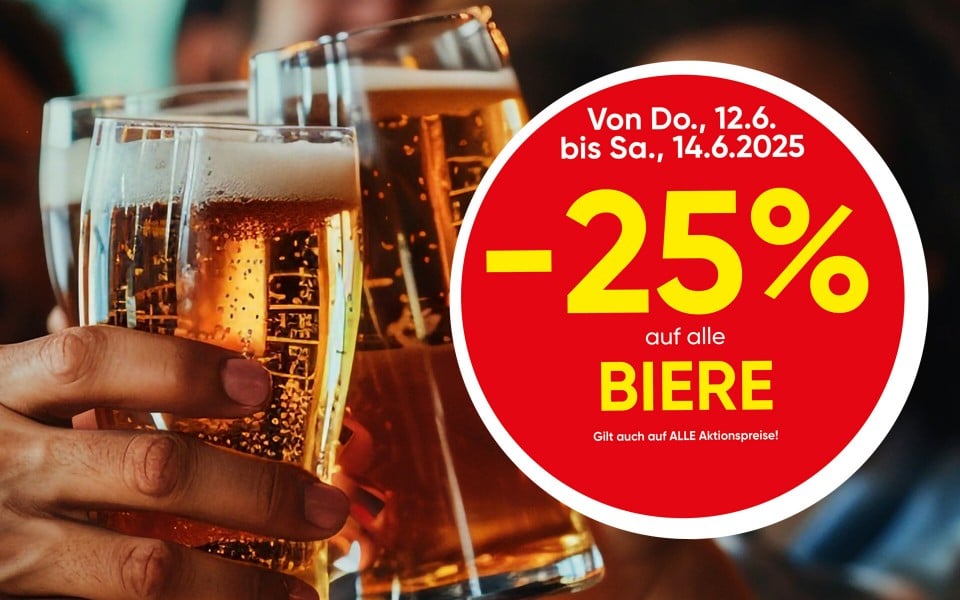 -25% auf alle Biere -25% auf alle Biere; von Donnerstag 12.06. bis Samstag 14.06.