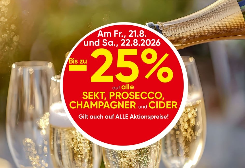 Am Freitag 21.8. und Samstag 22.8. bis zu minus 25 prozent auf alle Sekt, Prosecco, Champagner und Cider