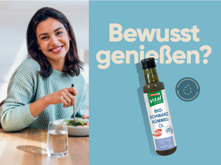 Bewusst genießen? Kaufen Sie sich jetzt das Schwarzkümmelöl von SPAR Vital PURE